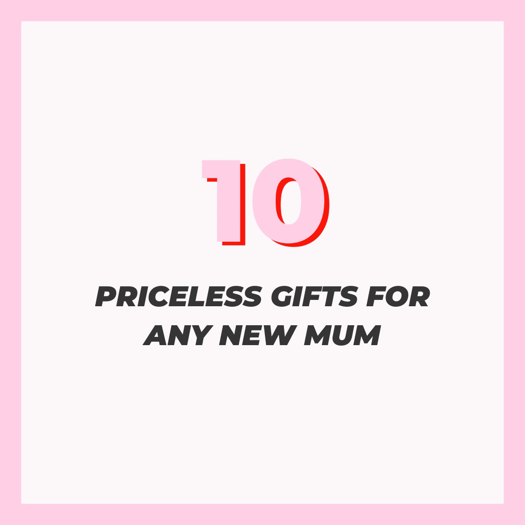 Priceless Gifts For A New Mum
