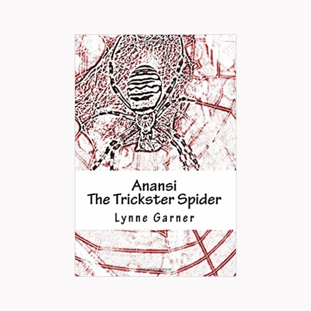 5.	Anansi The Trickster Spider – Lynne Garner