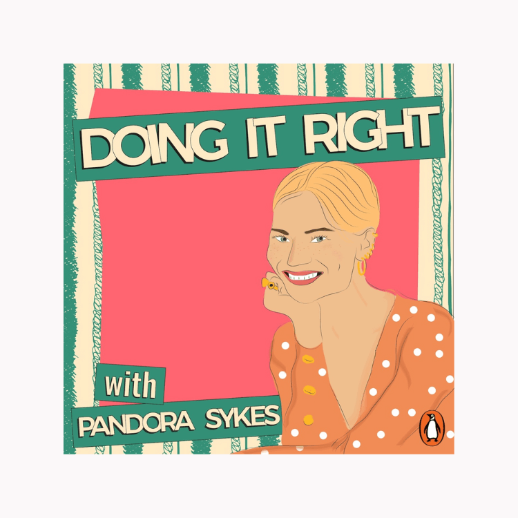 Doing it Right – Pandora Sykes