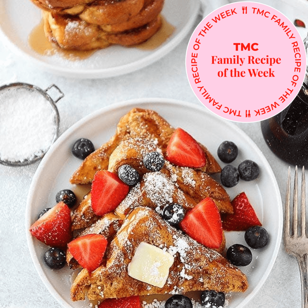 TMC Family Recipe of the Week: French Toast