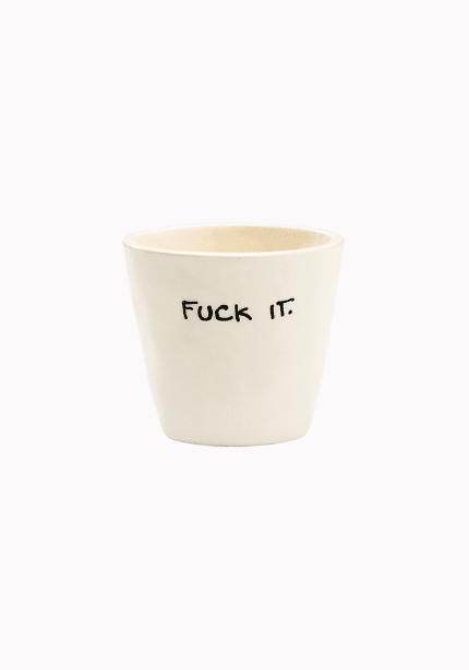 Fuck It Espresso Cup