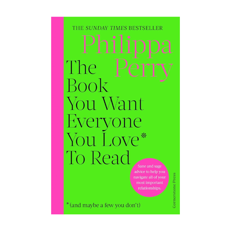 The Book You Want Everyone You Love* To Read by Philippa Perry Amazon £10.99